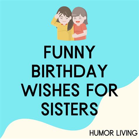 happy birthday sister funny|fun birthday wishes for sister.